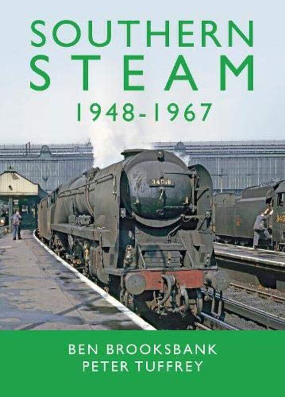 

Southern Steam 19481967 by Peter Tuffrey-Hardcover