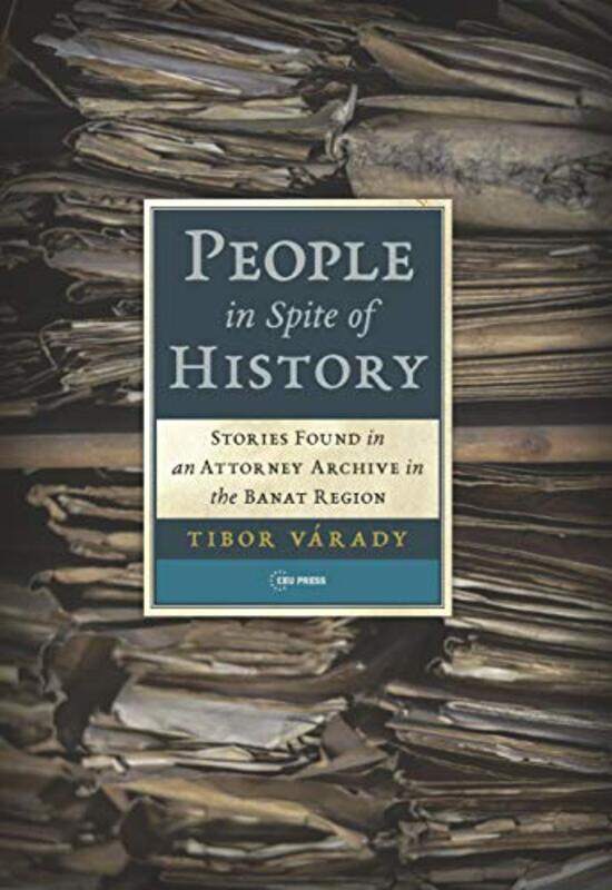 

People in Spite of History by Tibor Central European University VaradyJanos BorisOwen GoodPeter Baliko Lengyel-Hardcover