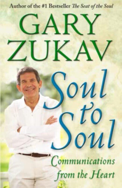 

Soul to Soul: Communications from the Heart , Paperback by Gary Zukav