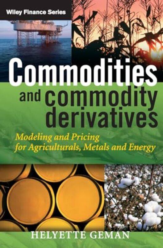 

Commodities And Commodity Derivatives by Helyette (University of Paris, France) Geman-Hardcover