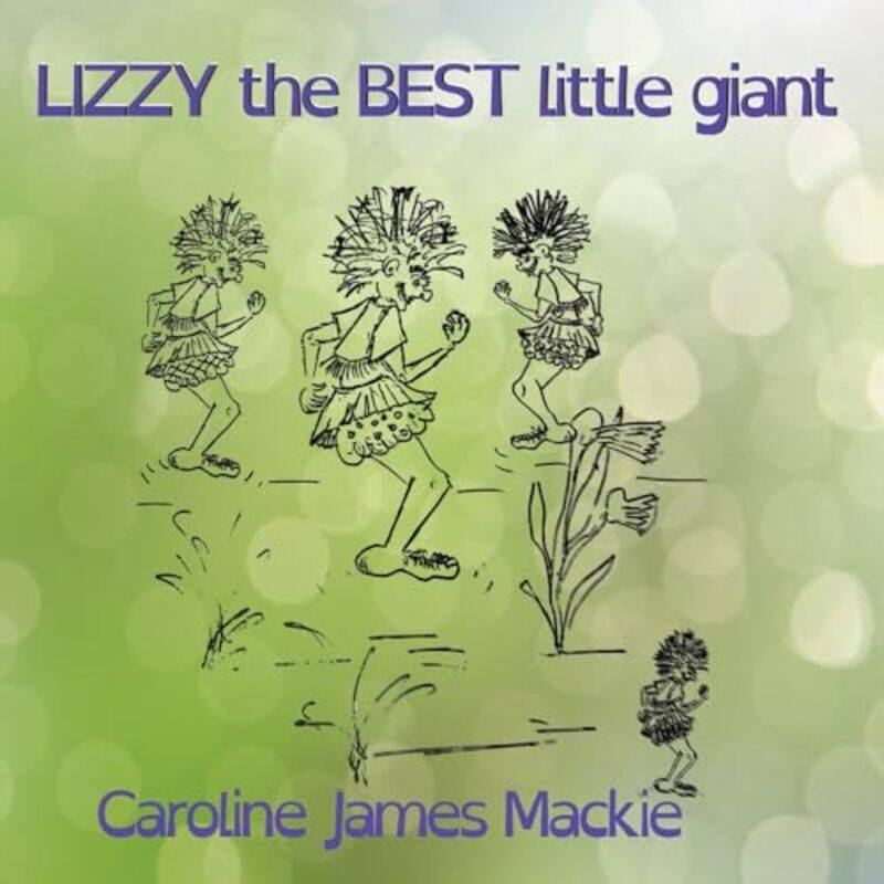 

Lizzy the BEST little giant by Caroline James MacKie-Paperback