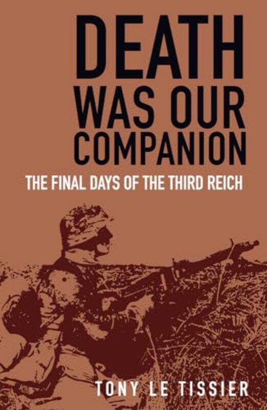 

Death Was Our Companion by Tony Tissier-Paperback