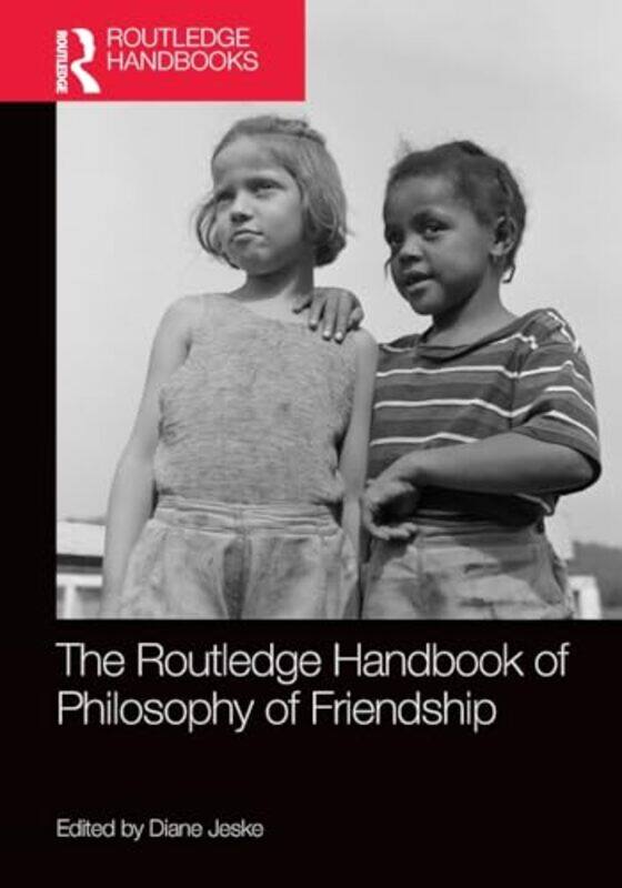 

The Routledge Handbook of Philosophy of Friendship by Diane Jeske-Paperback