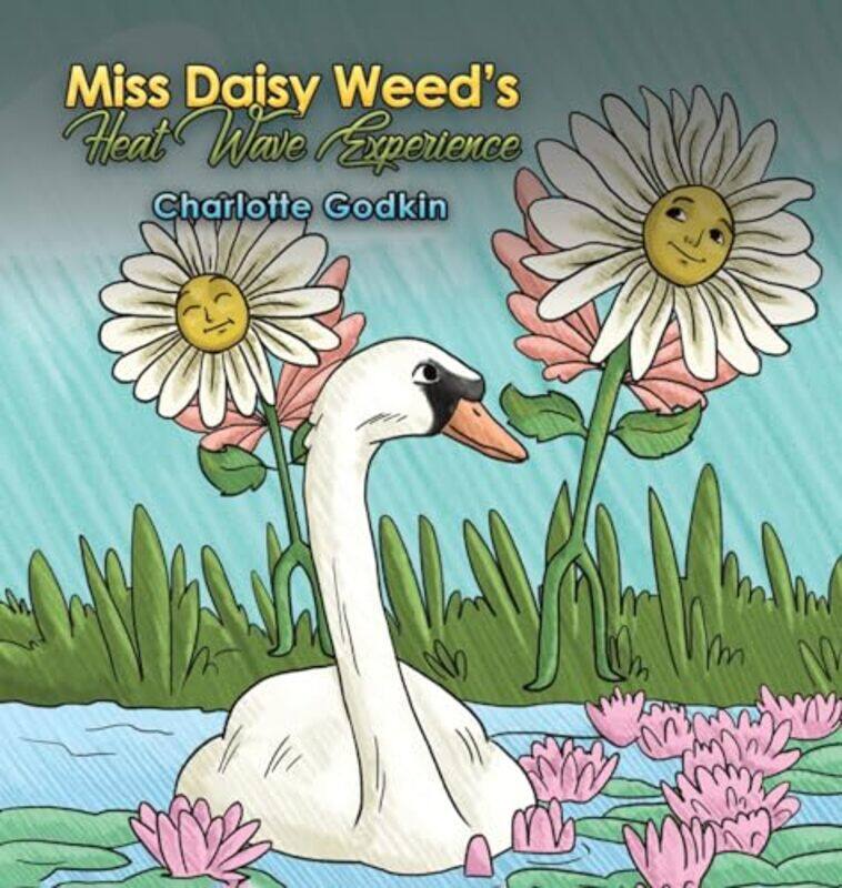 

Miss Daisy Weeds Heat Wave Experience by Charlotte Godkin-Hardcover