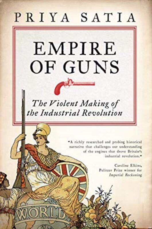 

Empire of Guns by Priya Satia-Paperback