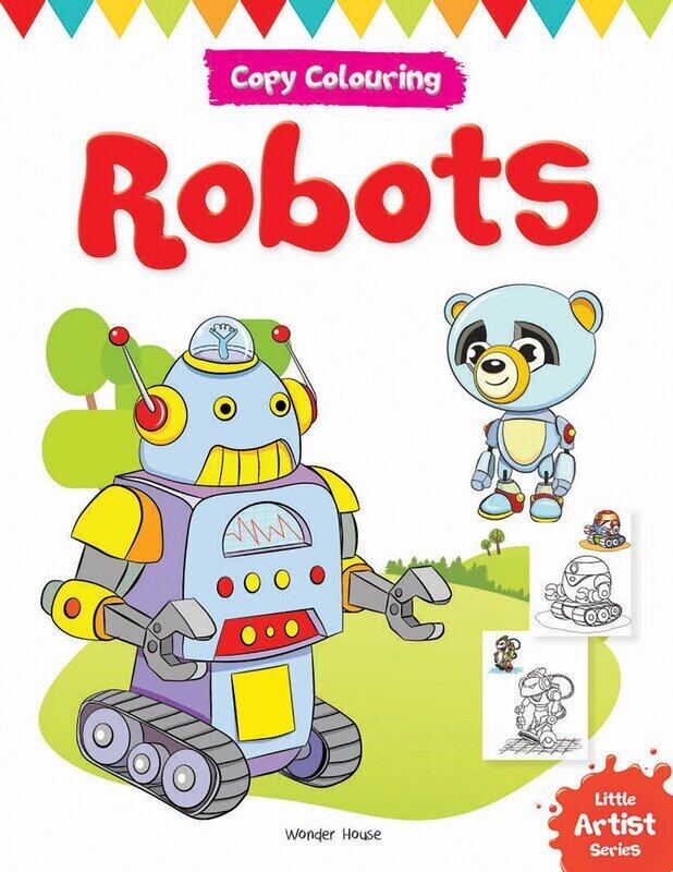

Little Artist Series Robots: Copy Colour Books, Paperback Book, By: Wonder House Books
