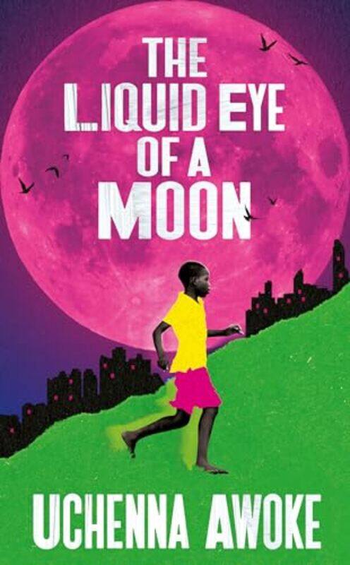 

The Liquid Eye of a Moon by Uchenna Awoke -Hardcover