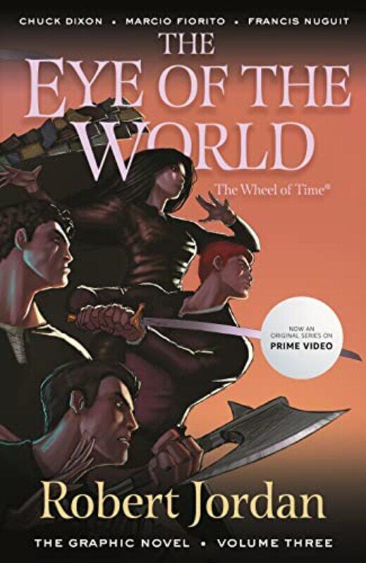 

The Eye Of The World The Graphic Novel Volume Three by Robert JordanChuck DixonMarcio FioritoFrancis Nuguit-Paperback