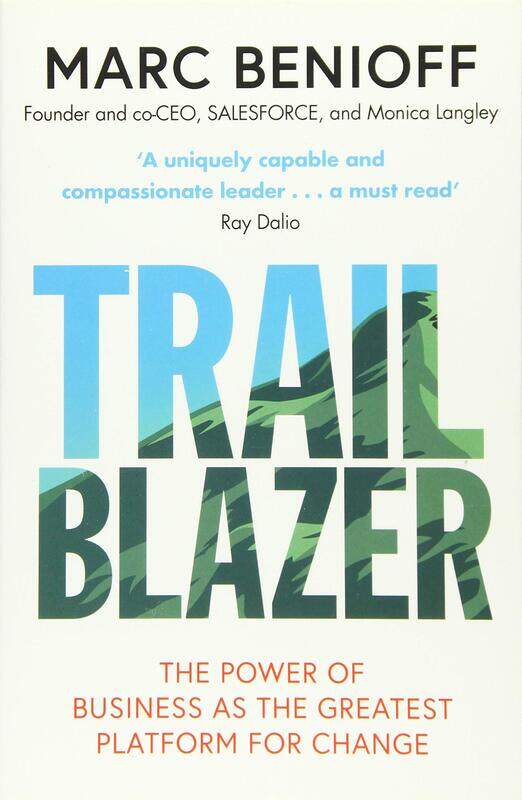 

Trailblazer: The Power of Business As the Greatest Platform for Change, Paperback Book, By: Marc Benioff