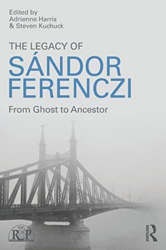 

The Legacy of Sandor Ferenczi by Adrienne HarrisSteven Kuchuck-Paperback