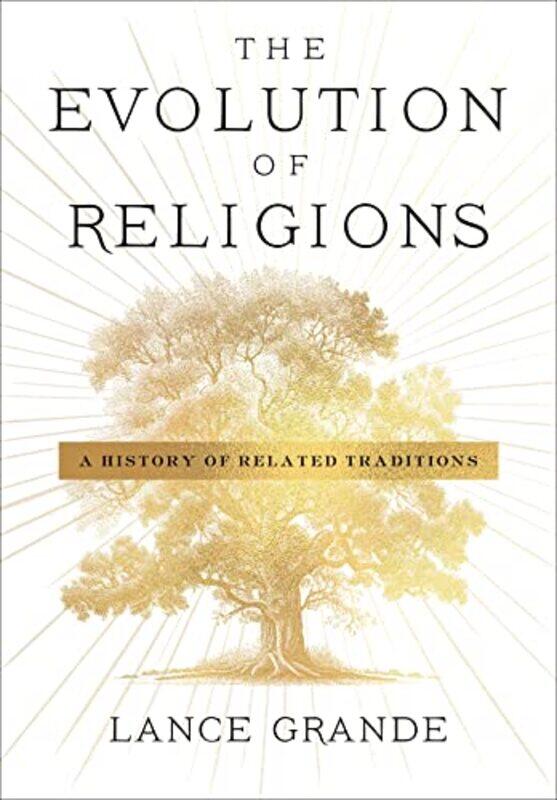 

The Evolution of Religions by Lance Grande-Paperback