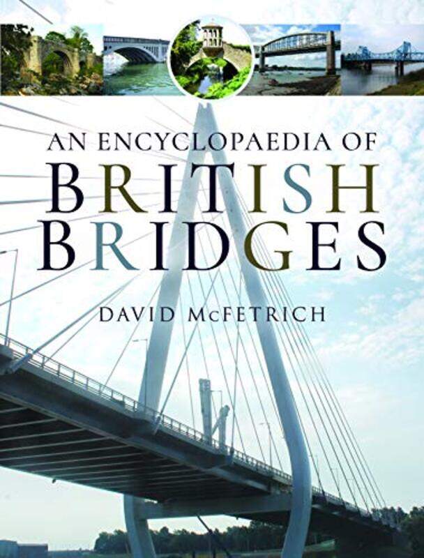 

An Encyclopaedia of British Bridges by Georgia ACG-Deree The American College of Greece GiannakopoulouGraeme Lancaster University UK Gilloch-Hardcover