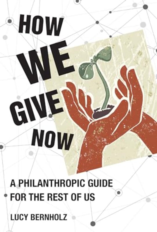 

How We Give Now by Lucy Bernholz-Hardcover