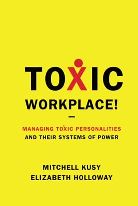 

Toxic Workplace by Mitchell KusyElizabeth Holloway-Hardcover