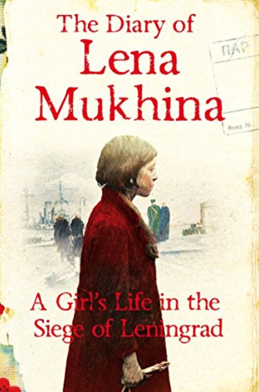 The Diary of Lena Mukhina: A Girls Life in the Siege of Leningrad , Paperback by Mukhina, Lena - Love, Amanda Darragh (Translator)