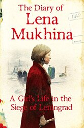The Diary of Lena Mukhina: A Girls Life in the Siege of Leningrad , Paperback by Mukhina, Lena - Love, Amanda Darragh (Translator)