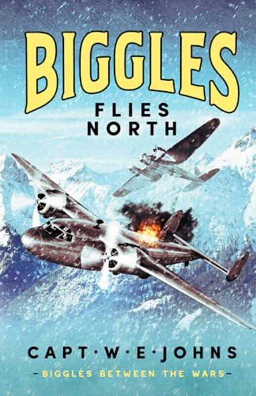 

Biggles Flies North by Captain W. E. Johns -Hardcover