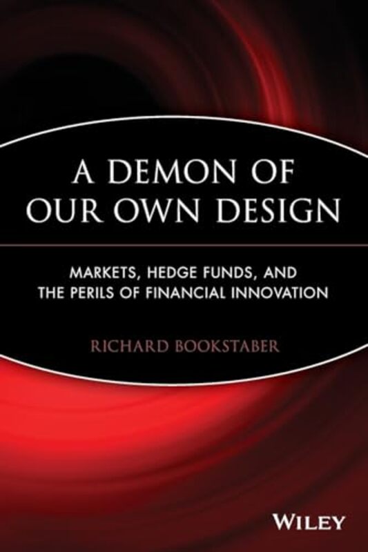 

A Demon of Our Own Design by Richard Bookstaber-Paperback