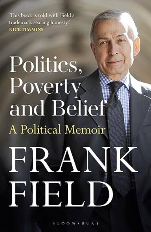 

Politics Poverty and Belief by The Rt Hon Frank Field-Paperback