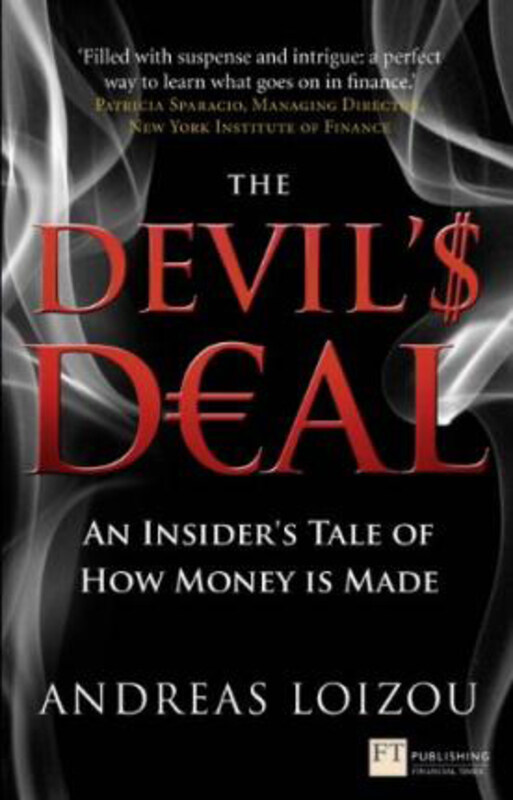 

The Devil's Deal: An Insider's Tale of How Money is Made, Paperback Book, By: Andreas Loizou