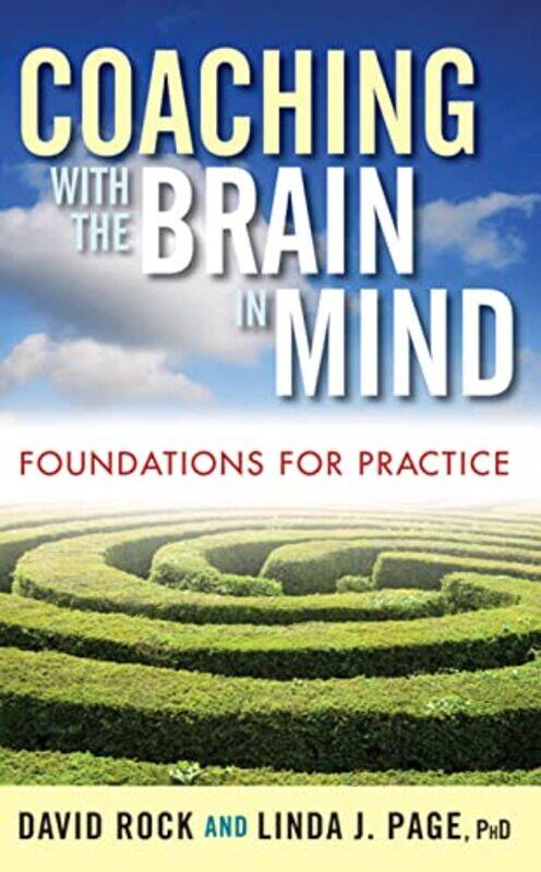 

Coaching with the Brain in Mind by David Sydney, Australia RockLinda J PhD, Adler International Learning, Toronto, Canada Page-Hardcover