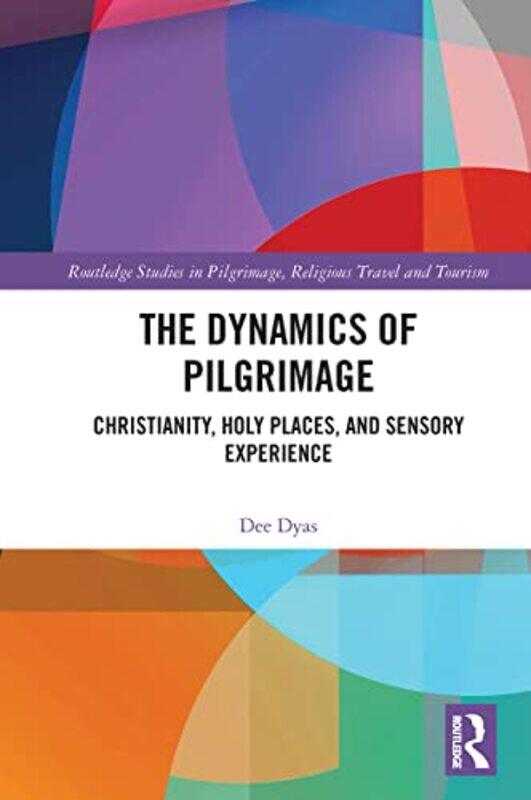 

The Dynamics of Pilgrimage by Dee Dyas-Paperback