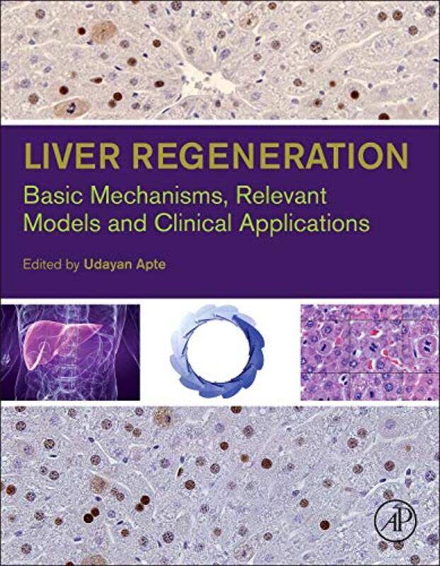 

Liver Regeneration by Udayan M Associate Professor, The University of Kansas Medical Center Apte-Hardcover