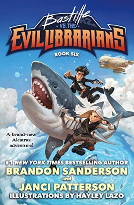 

Bastille vs. the Evil Librarians,Hardcover by Sanderson, Brandon - Patterson, Janci - Lazo, Hayley
