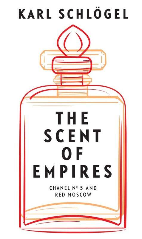 

The Scent of Empires by Karl European University Viadrina, Frankfurt SchlogelJessica Spengler-Hardcover