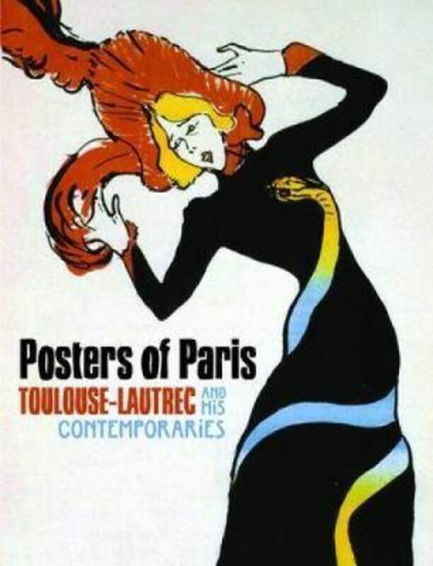 

Posters of Paris: Toulouse-Lautrec and His Contemporaries.paperback,By :Mary Weaver Chapin