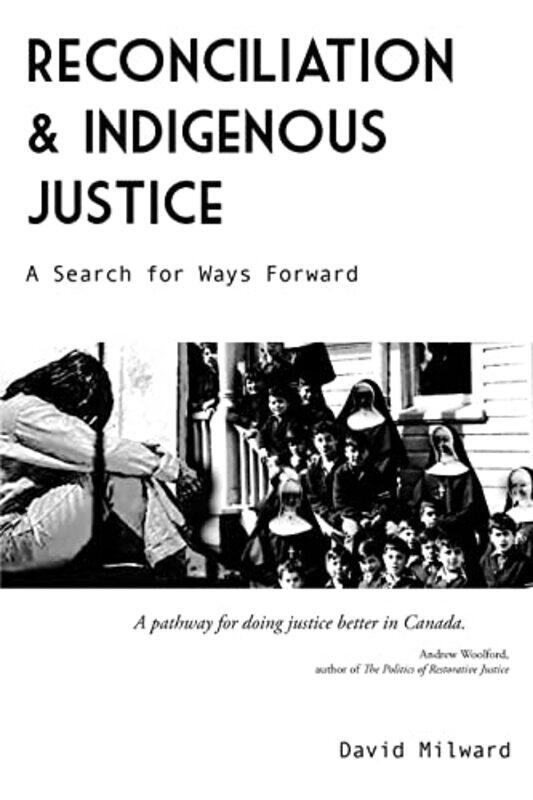 

Reconciliation And Indigenous Justice by David Milward-Paperback