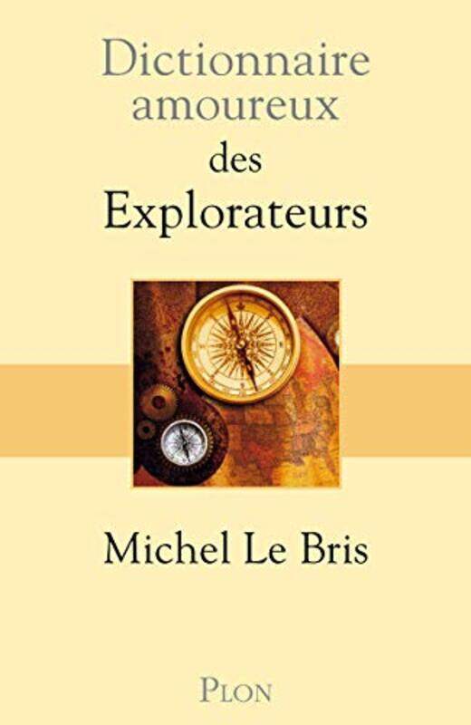 

Dictionnaire amoureux des explorateurs,Paperback,By:Michel Le Bris