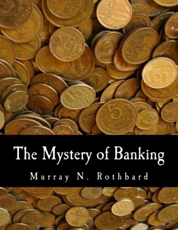 

Mystery of Banking (Large Print Edition),Paperback,By:Douglas E French