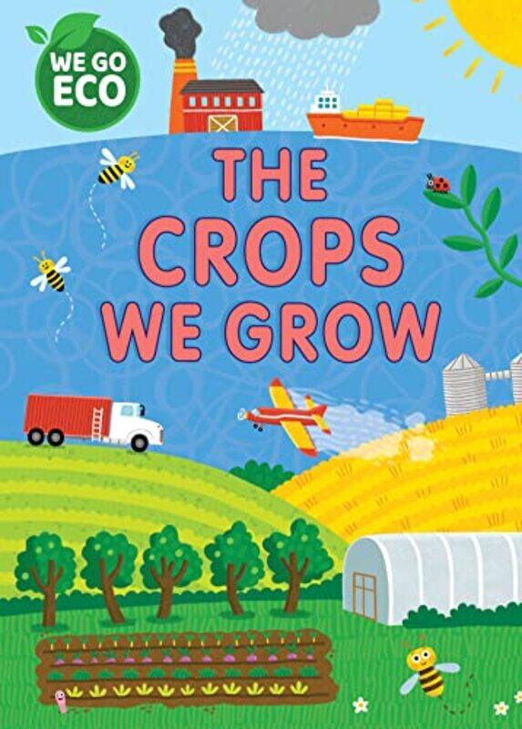 

WE GO ECO The Crops We Grow by J House-Paperback