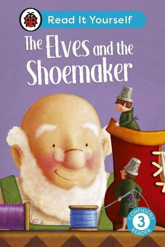 

The Elves and the Shoemaker Read It Yourself Level 3 Confident Reader by Ladybird-Hardcover