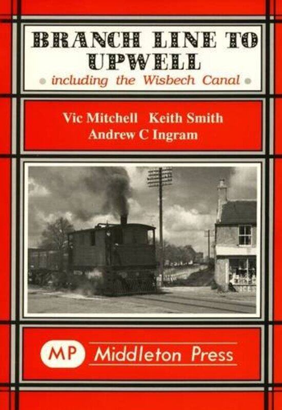 

Branch Line to Upwell by Vic MitchellKeith SmithAndrew Ingram-Hardcover