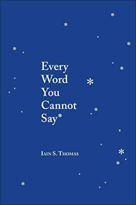 

Every Word You Cannot Say by Iain S Thomas-Paperback