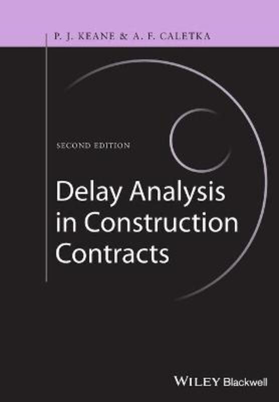 Delay Analysis in Construction Contracts,Hardcover,ByKeane, P. John - Caletka, Anthony F.