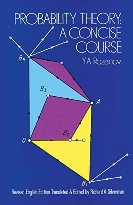 

Probability Theory A Concise Course by Rozanov, Iu.A. - Silverman, Richard A. - Paperback