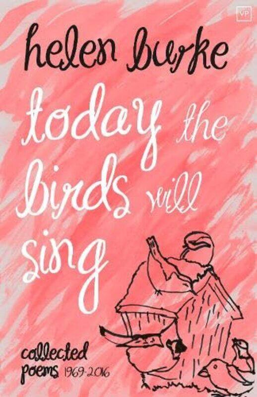 

Today the Birds Will Sing by Helen BurkeJamie McGarry-Hardcover