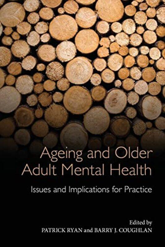 

Ageing and Older Adult Mental Health by Patrick University of Limerick, Ireland RyanBarry J University of Limerick, Ireland Coughlan-Paperback