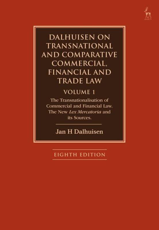 

Dalhuisen on Transnational and Comparative Commercial Financial and Trade Law Volume 1 by Jan H King’s College London, UK Dalhuisen-Hardcover