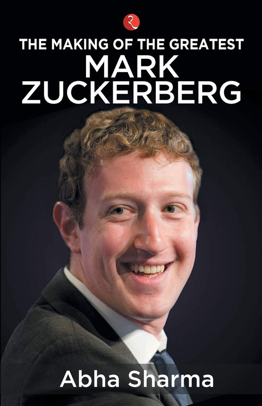 The Making of the Greatest: Mark Zuckerberg, Paperback Book, By: Abha Sharma