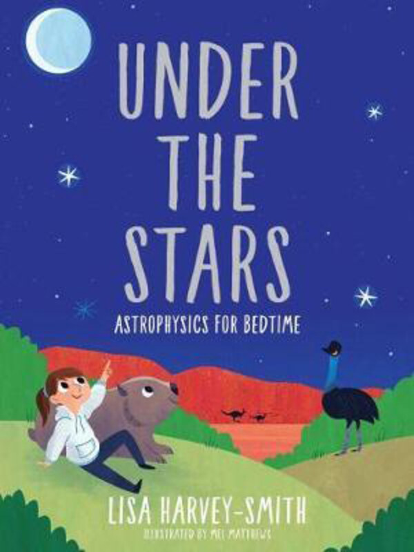 

Under the Stars: Astrophysics for BEDT Perfumeime, Hardcover Book, By: Lisa Harvey-Smith