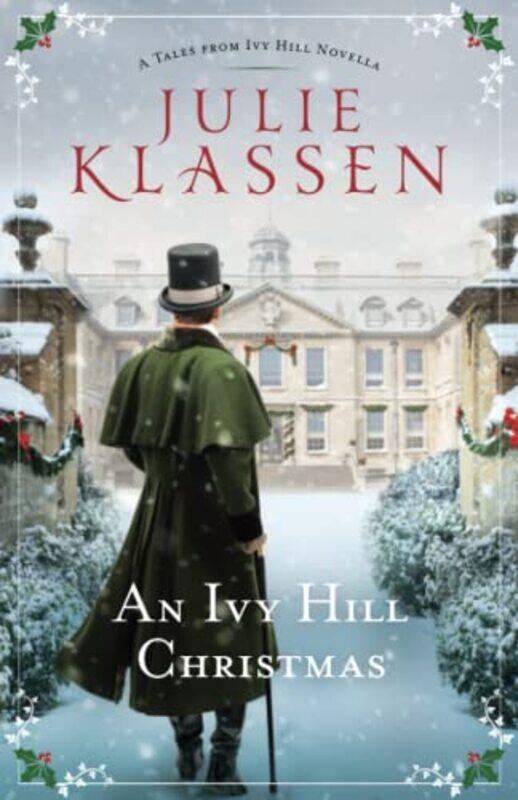 

An Ivy Hill Christmas A Tales from Ivy Hill Novella by Julie Klassen-Paperback