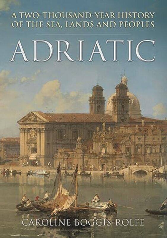 

Adriatic by Caroline Boggis-Rolfe-Hardcover