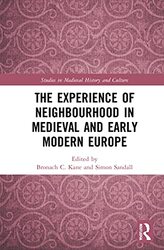 The Experience of Neighbourhood in Medieval and Early Modern Europe by Bronach C KaneSimon Sandall-Paperback