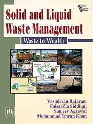 Solid and Liquid Waste Management,Paperback,By:Vasudevan Rajaram; Faisal Zia Siddiqui; Sanjeev Agrawal; Mohammed Emran Khan