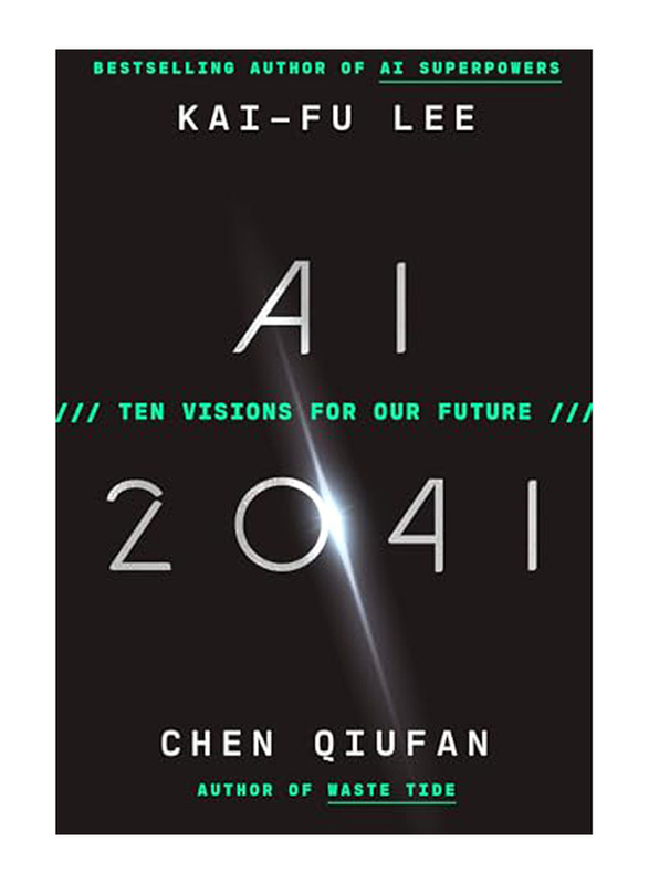 Ai 2041, Ten Visions for Our Future, Hardcover Book, By: Kai-Fu Lee