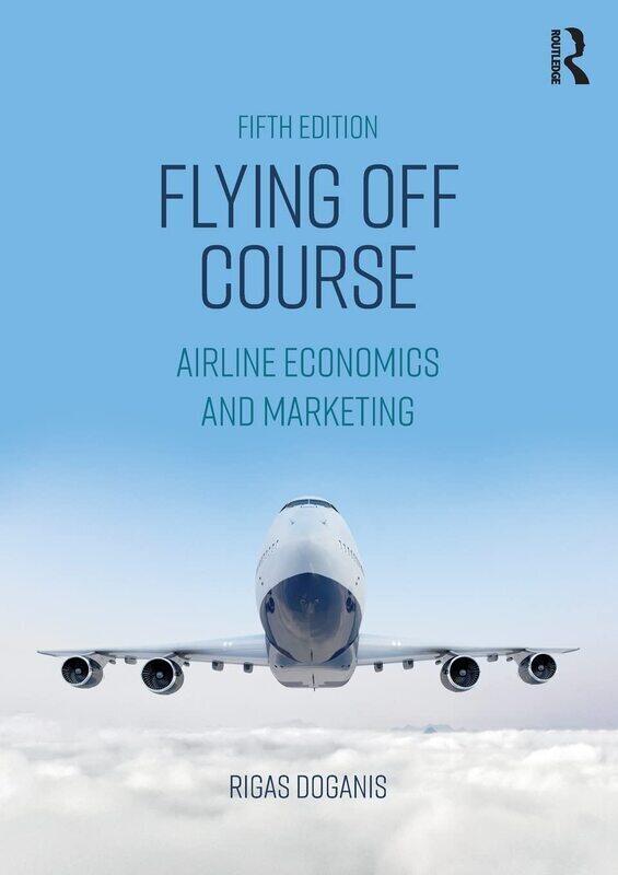 

Flying Off Course: Airline Economics and Marketing